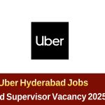 Uber Field Supervisor Job Hyderabad | ఉబెర్ ఉద్యోగం హైదరాబాద్ లో – Freshers Apply