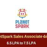 PlanetSpark Sales Associate ఉద్యోగం | Fresher Jobs in Hyderabad, Pune, Delhi with 6.5 – 7.5 LPA Salary