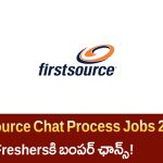 Firstsource Chat Process Jobs Hyderabad 2025 | ఫ్రెషర్స్ కి Non Voice ఉద్యోగాలు పూర్తి వివరాలు