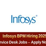Infosys BPM Hiring 2025: Apply Now for Service Desk Position