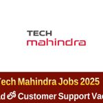 Tech Mahindra Customer Support Jobs Hyderabad 2025 | టెక్ మహీంద్రా కస్టమర్ సపోర్ట్ ఉద్యోగాలు