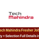 Tech Mahindra Fresher Hiring Drive 2023-2024 | టెక్ మహీంద్రా ఫ్రెషర్స్ జాబ్స్ Eligibility, Selection Process